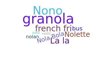 Nickname - Nola