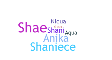 Nickname - Shaniqua