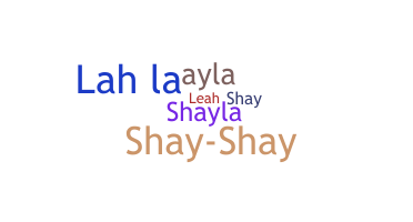 Nickname - Shaylah