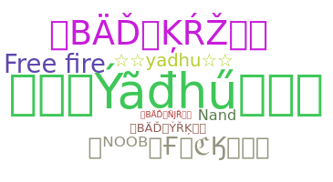 Nickname - Yadhu