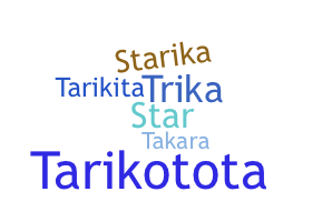 Nickname - Tarika