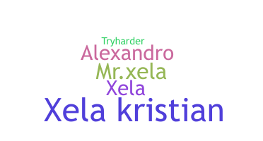Nickname - Xela