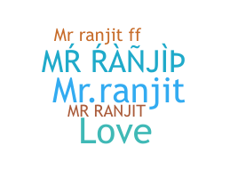 Nickname - MrRanjit