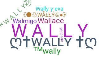 Nickname - Wally