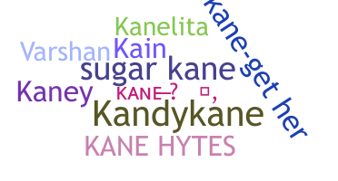Nickname - Kane
