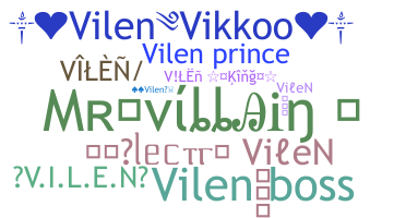 Nickname - VileN