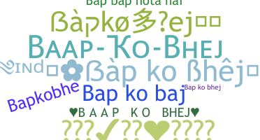 Nickname - Bapkobhej