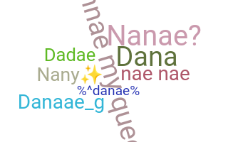 Nickname - Danae