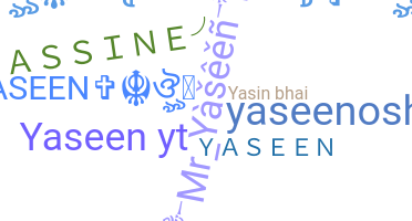 Nickname - Yaseen