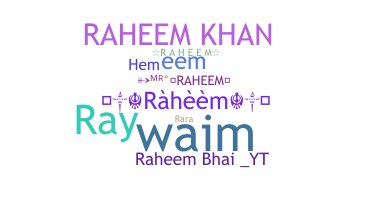 Nickname - Raheem
