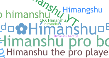 Nickname - Himanshupro