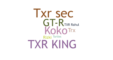Nickname - TXR
