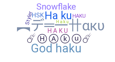 Nickname - Haku