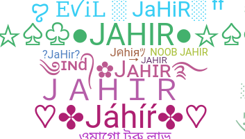 Nickname - Jahir
