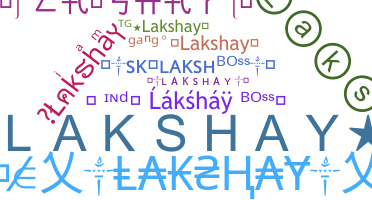 Nickname - Lakshay