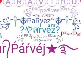 Nickname - Parvez