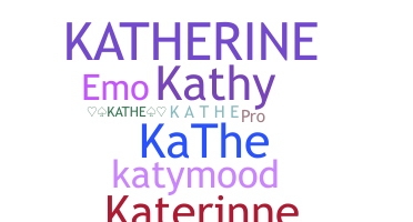 Nickname - Kathe