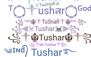 Nickname - Tushar