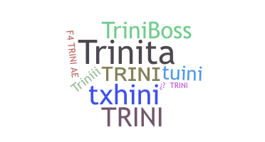 Nickname - Trini