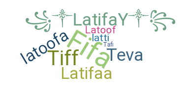 Nickname - Latifa
