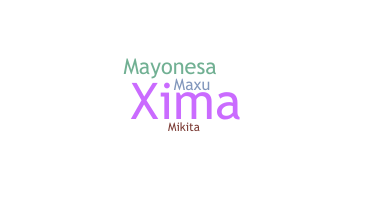 Nickname - Maxima