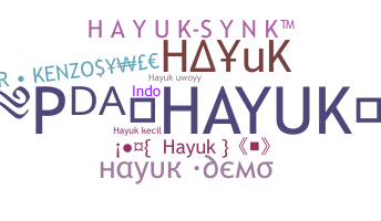 Nickname - Hayuk