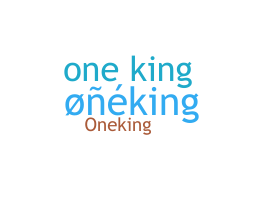 Nickname - oneking