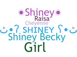 Nickname - Shiney