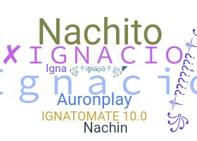 Nickname - Ignacio