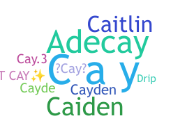 Nickname - CAY
