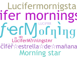Nickname - LuciferMorningstar
