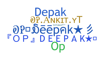 Nickname - opDeepak