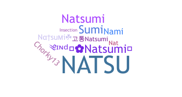 Nickname - Natsumi