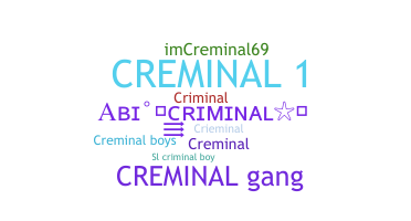 Nickname - creminal