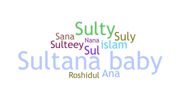 Nickname - Sultana
