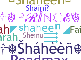 Nickname - Shaheen