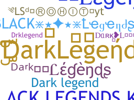 Nickname - DarkLegends