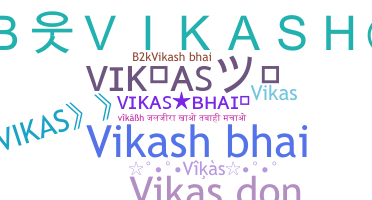 Nickname - VikasBhai