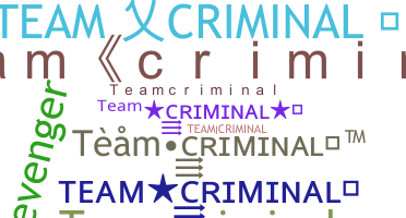 Nickname - Teamcriminal