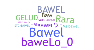 Nickname - Bawel