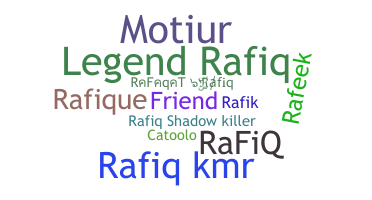 Nickname - Rafiq