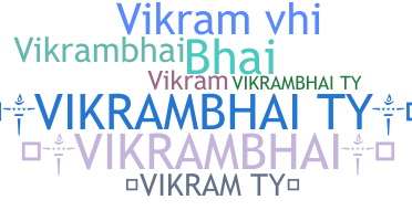 Nickname - VikramBhai