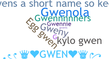 Nickname - gwen