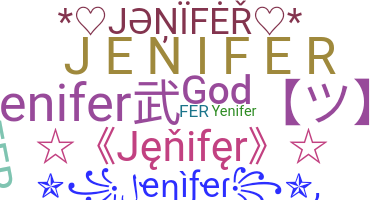 Nickname - Jenifer