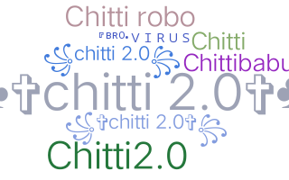 Nickname - Chitti2O