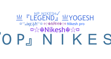 Nickname - Nikesh