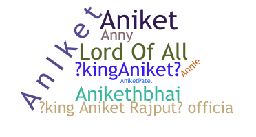 Nickname - Aniketh