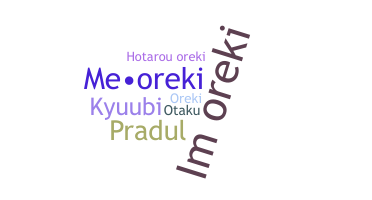 Nickname - OREKI