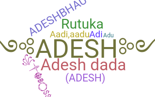 Nickname - Adesh