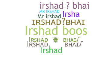 Nickname - IrshadBhai